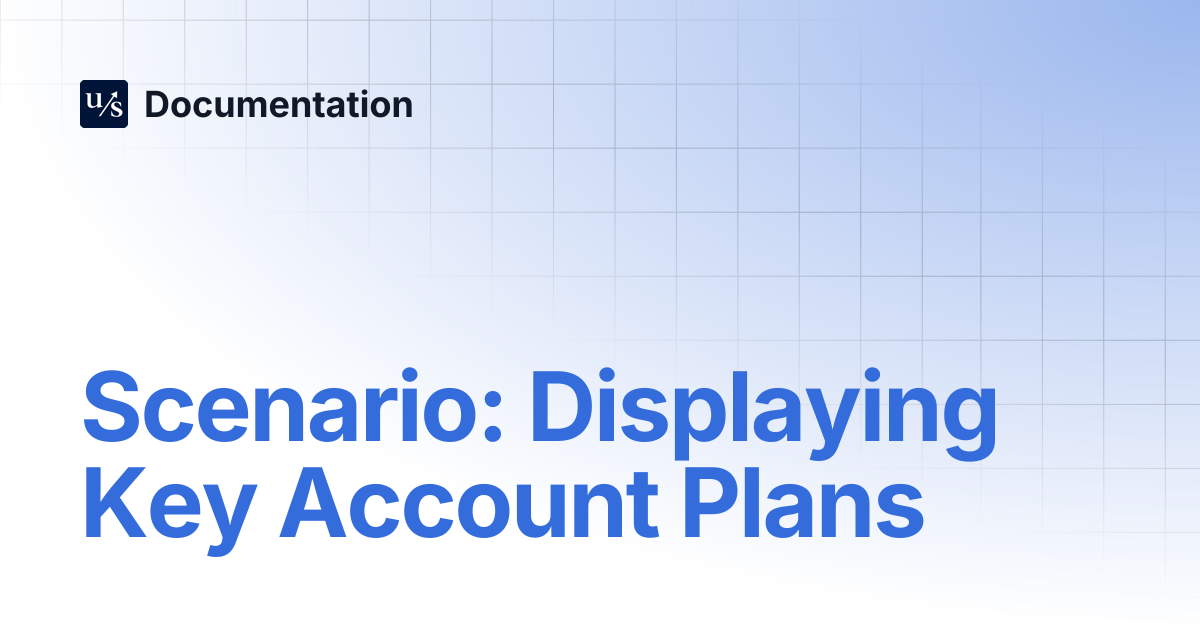 Scenario: Displaying Key Account Plans | Documentation